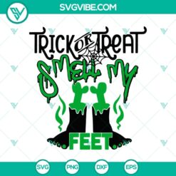 Funny Halloween SVG with "Trick Or Treat Smell My Feat" and Frankenstein design, ideal for Halloween crafts and projects.