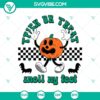 Trick Or Treat Smell My Feet SVG featuring a Spooky Pumpkin design perfect for Halloween decor.