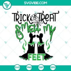 Trick Or Treat Smell My Feet SVG with Happy Halloween theme. Halloween themed digital design for crafting projects.
