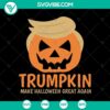 Trumpkin Make Halloween Great Again SVG with Donald Trump theme, perfect for Halloween decoration, hats, shirts.
