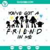 Vintage You've Got a Friend in Me SVG | Classic Toy Story Cut Files 3