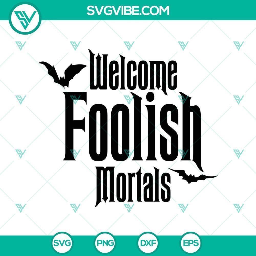 Halloween SVG, Boo SVG, Halloween SVG, Welcome Foolish Mortals SVG, Witch SVG Halloween SVG with "Welcome Foolish Mortals", Boo, and Witch elements for crafts and decor.