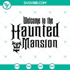 Welcome Haunted Mansion, Halloween Boo Witch SVG for spooky crafts and decor, perfect for Halloween projects.
