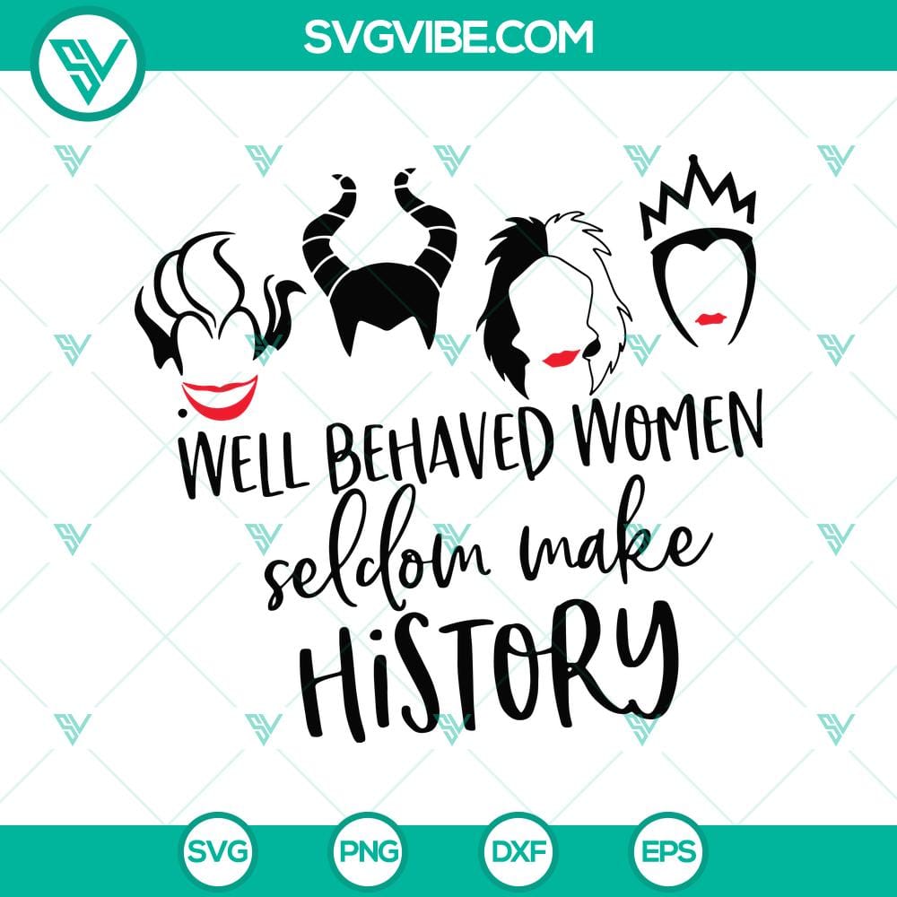 well-behavees-women-seldom-make-history-svg-bad-witches-svg-walt-disney-svg.jpg SVG design featuring phrases "Well Behavees Women Seldom Make History", "Bad Witches", and "Walt Disney". Perfect for craft projects.