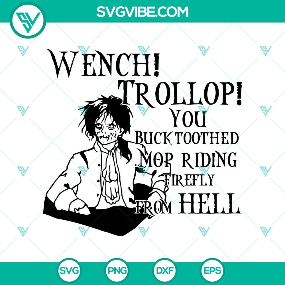 Wench Trollop You Buck Toothed Mop Riding Firely From Hell SVG, Halloween Scary SVG, Horror SVG Wench Trollop on Buck Toothed Mop Riding Firely from Hell SVG, Halloween Horror Design - Scary Halloween SVG for Dark Decor.