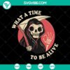 Spooky "What A Time To Be Alive" SVG for Halloween with horror elements in digital format.