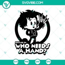 Edward Scissorhands inspired SVG design for Halloween featuring the text "Who Needs A Hand". Perfect for horror-themed projects.