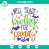 Funny Halloween SVG featuring "Will Trade Brother For Candy" and a Halloween candle. Perfect for crafts, apparel, and decor.