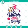 Witch Better Have My Candy SVG design with scary Halloween elements. Great for spooky crafting projects.