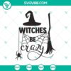 Halloween themed SVG design featuring the text "Witches Be Crazy" with spooky elements. Perfect for Halloween crafting.