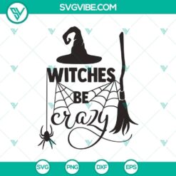 Halloween themed SVG design featuring the text "Witches Be Crazy" with spooky elements. Perfect for Halloween crafting.