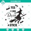 Halloween-themed SVG with text "Yes I Can Drive A Stick" featuring witch and boo elements. Perfect for holiday crafting projects.