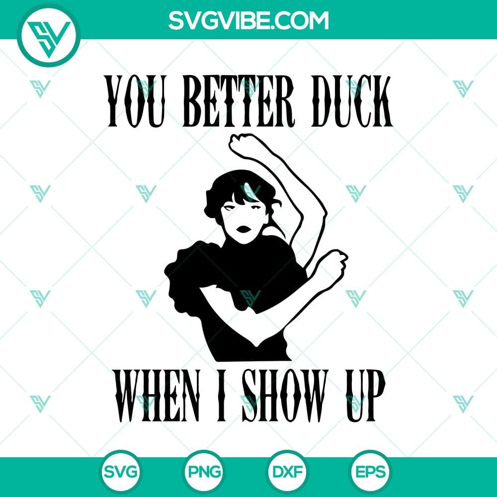 you-better-duck-when-i-show-up-svg-wednesday-addams-dancing-svg.jpg Wednesday Addams dancing SVG with "You Better Duck When I Show Up" text, spooky and quirky design perfect for Halloween.