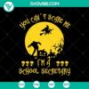 School-themed Halloween SVG with text "You Can Not Scare Me I'm a School Secret" perfect for spooky projects.