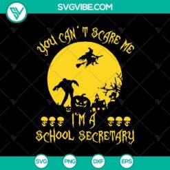 School-themed Halloween SVG with text "You Can Not Scare Me I'm a School Secret" perfect for spooky projects.