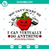 You Can't Scare Me I Can Virtually Do Anything SVG featuring Teacher Life, Skull Apple, and Halloween designs for Halloween-loving teachers.