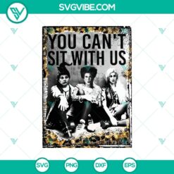 "You Can't Sit With Us SVG with Hocus Pocus and Halloween themes, perfect for spooky season crafting"