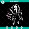 "You Like Scary Movies Too SVG, perfect for Halloween, horror fans. Creepy design with text, blood splatters, and scary movie elements."