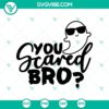 Funny and spooky "You Scared Bro?" Halloween ghost SVG design, perfect for Halloween crafts and decorations.