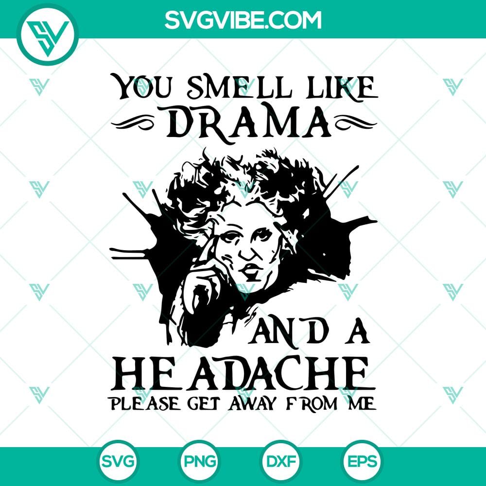 you-smell-like-drama-and-a-headache-please-get-away-from-me-svg-witch-scary-svg-halloween-svg.jpg "You Smell Like Drama And A Headache Please Get Away From Me SVG, Witch Scary Halloween SVG, Halloween-themed digital design"