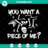 Skeleton SVG for Halloween with the text "You Want A Piece Of Me?" - spooky and fun design perfect for Halloween crafts.