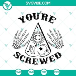 "You're Screwed Halloween SVG with scary design for digital crafting projects"