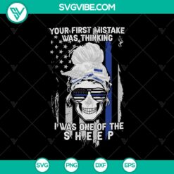 Patriotic skull design featuring "Your First Mistake Was Thinking I Was One Of The Sheep" text, USA flag, and SVG elements.