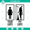 Funny Halloween SVG design with "Your Wife And My Wife" and "My Wife Is Witch" humorous quote. Great for theme crafting projects.