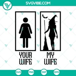 Your Wife And My Wife SVG, My Wife Is Witch SVG, Funny Halloween SVG