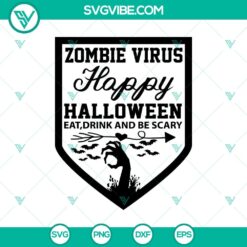 Zombie Virus Happy Halloween SVG design with "Eat,Drink And Be Scary" text for Halloween crafting projects.